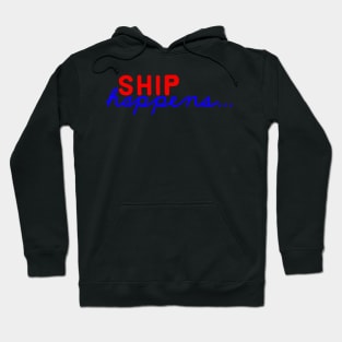 Ship Happen Hoodie